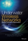 Underwater Wireless Networks : Principles, Protocols and Implementations - Book