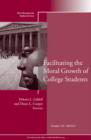 Facilitating the Moral Growth of College Students : New Directions for Student Services, Number 139 - Book