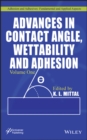 Advances in Contact Angle, Wettability and Adhesion, Volume 1 - Book