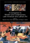 A Companion to Modern and Contemporary Latin American and Latina/o Art - eBook