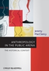 Anthropology in the Public Arena : Historical and Contemporary Contexts - eBook