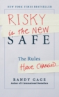 Risky is the New Safe : The Rules Have Changed . . . - Book