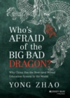 Who's Afraid of the Big Bad Dragon? : Why China Has the Best (and Worst) Education System in the World - Book