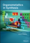 Organometallics in Synthesis : Fourth Manual - Book