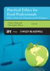 Practical Ethics for Food Professionals : Ethics in Research, Education and the Workplace - eBook
