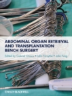 Abdominal Organ Retrieval and Transplantation Bench Surgery - eBook