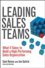 Leading Sales Teams : What It Takes to Build a High Performing Sales Organization - Book