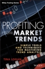 Profiting from Market Trends : Simple Tools and Techniques for Mastering Trend Analysis - Book