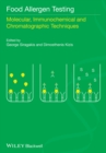 Food Allergen Testing : Molecular, Immunochemical and Chromatographic Techniques - eBook