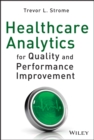 Healthcare Analytics for Quality and Performance Improvement - Book