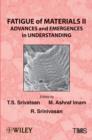 Fatigue of Materials II : Advances and Emergences in Understanding - Book