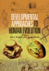 Developmental Approaches to Human Evolution - Book