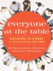 Everyone at the Table : Engaging Teachers in Evaluation Reform - Book