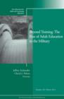 Beyond Training: The Rise of Adult Education in the Military : New Directions for Adult and Continuing Education, Number 136 - Book