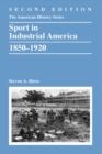 Sport in Industrial America, 1850-1920 - Book