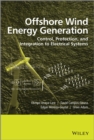 Offshore Wind Energy Generation : Control, Protection, and Integration to Electrical Systems - Book