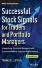 Successful Stock Signals for Traders and Portfolio Managers, + Website : Integrating Technical Analysis with Fundamentals to Improve Performance - Book