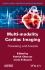 Multi-modality Cardiac Imaging : Processing and Analysis - eBook