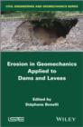 Erosion in Geomechanics Applied to Dams and Levees - eBook