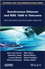 Synchronous Ethernet and IEEE 1588 in Telecoms : Next Generation Synchronization Networks - eBook