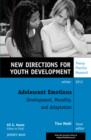 Adolescent Emotions: Development, Morality, and Adaptation : New Directions for Youth Development, Number 136 - Book