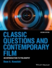 Classic Questions and Contemporary Film : An Introduction to Philosophy - eBook