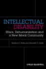 Intellectual Disability : Ethics, Dehumanization, and a New Moral Community - eBook