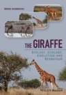 The Giraffe : Biology, Ecology, Evolution and Behaviour - eBook