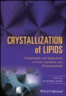 Crystallization of Lipids : Fundamentals and Applications in Food, Cosmetics, and Pharmaceuticals - eBook