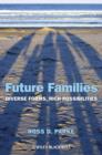 Future Families : Diverse Forms, Rich Possibilities - eBook
