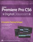 Premiere Pro CS6 Digital Classroom - eBook