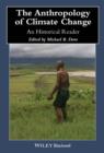The Anthropology of Climate Change : An Historical Reader - eBook