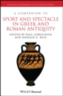 A Companion to Sport and Spectacle in Greek and Roman Antiquity - eBook