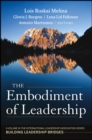 The Embodiment of Leadership : A Volume in the International Leadership Series, Building Leadership Bridges - eBook