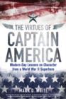 The Virtues of Captain America : Modern-Day Lessons on Character from a World War II Superhero - eBook