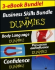 Business Skills For Dummies Three e-book Bundle: Body Language For Dummies, Persuasion and Influence For Dummies and Confidence For Dummies - Book