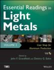 Essential Readings in Light Metals : Cast Shop for Aluminum Production - Book