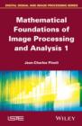Mathematical Foundations of Image Processing and Analysis, Volume 1 - eBook
