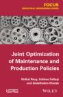 Joint Optimization of Maintenance and Production Policies - eBook