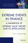 Extreme Events in Finance : A Handbook of Extreme Value Theory and its Applications - Book