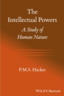 The Intellectual Powers : A Study of Human Nature - Book