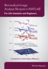 Biomedical Image Analysis Recipes in MATLAB : For Life Scientists and Engineers - eBook