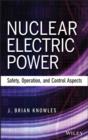 Nuclear Electric Power : Safety, Operation, and Control Aspects - eBook