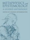 Metaphysics and Epistemology : A Guided Anthology - eBook