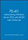 70-411 Administering Windows Server 2012 with MOAC Labs Online Set - Book