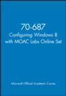 70-687 Configuring Windows 8 with MOAC Labs Online Set - Book