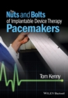 The Nuts and Bolts of Implantable Device Therapy : Pacemakers - Book
