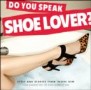 Do You Speak Shoe Lover? : Style and Stories from Inside DSW - Book