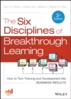 The Six Disciplines of Breakthrough Learning : How to Turn Training and Development into Business Results - eBook