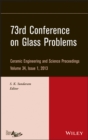 73rd Conference on Glass Problems, Volume 34, Issue 1 - Book